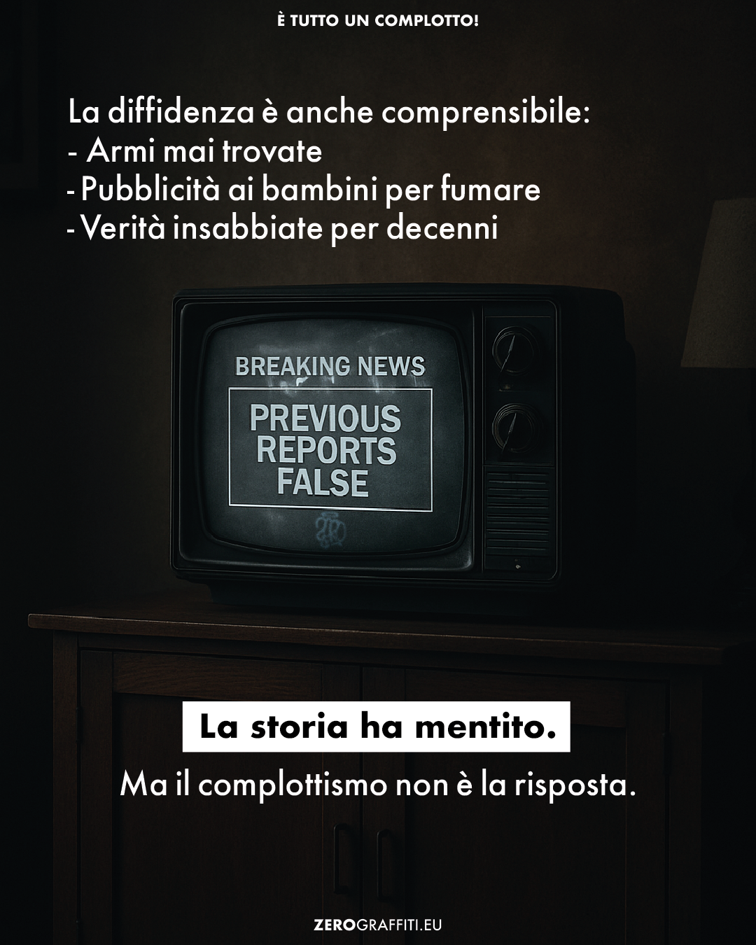 La diffidenza è anche comprensibile: • Armi mai trovate • Pubblicità ai bambini per fumare • Verità insabbiate per decenni La storia ha mentito. Ma il complottismo non è la risposta.